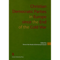 Christian Democratic Parties in Europe Since the End of the Cold War