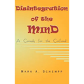 Disintegration of the Mind: A Comedy for the Confused