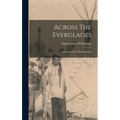 Across The Everglades: A Canoe Journey Of Exploration