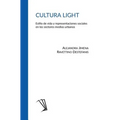 Cultura light: Estilo de vida y representaciones sociales en los sectores medios urbanos