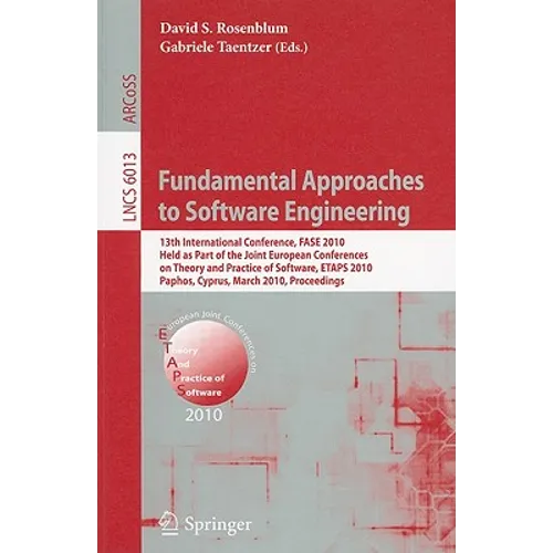 Fundamental Approaches to Software Engineering: 13th International Conference, FASE 2010, Held as Part of the Joint European Conferences on Theory and