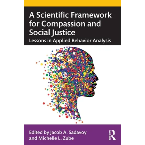 A Scientific Framework for Compassion and Social Justice: Lessons in Applied Behavior Analysis