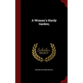 A Woman's Hardy Garden;