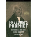 Freedom's Prophet: Bishop Richard Allen, the AME Church, and the Black Founding Fathers