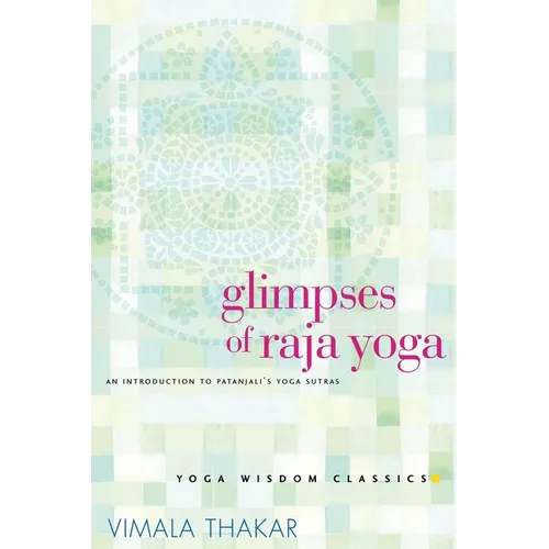 Glimpses of Raja Yoga: An Introduction to Patanjali's Yoga Sutras