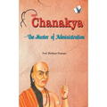 Chanakya - The Master of Administration