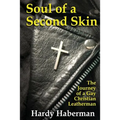 Soul of a Second Skin: The Journey of a Gay Christian Leatherman