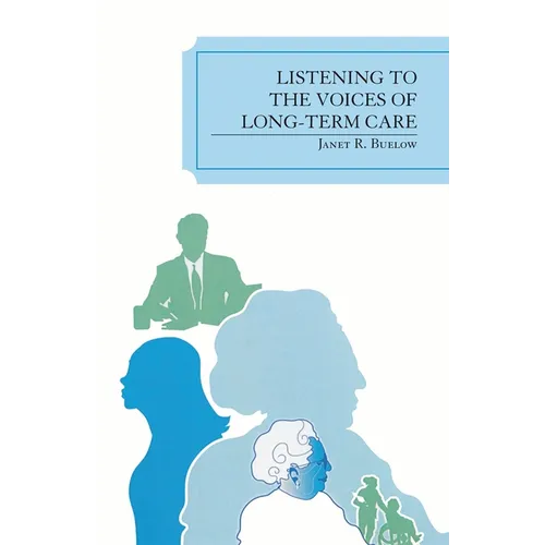 Listening to the Voices of Long-Term Care