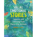 Social Emotional Stories: Lessons and Learning from Plants and Animals
