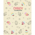 Candy Coloring book: Coloring has been so yummy! Delicious Desserts Candy, Cupcakes, Ice cream, Donuts, Fruit, Food - 100 Pag - 8x10inches