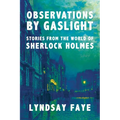 Observations by Gaslight: Stories from the World of Sherlock Holmes