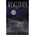Malaformed Realities Volume 1