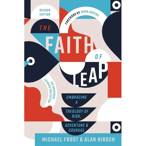 The Faith of Leap: Embracing a Theology of Risk, Adventure, and Courage (Revised Edition)