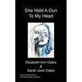 She Held A Gun To My Head