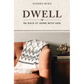 Dwell: 90 Days at Home with God