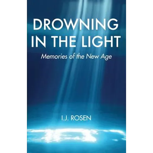 Drowning In The Light: Memories Of The New Age
