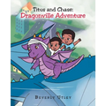 Titus and Chase: Dragonville Adventure
