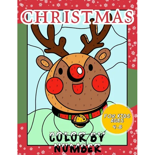 Christmas Color By Number for Kids Ages 4-8: Christmas Coloring Activity Book - Children Holiday Coloring Book with Large Pages