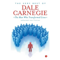 Very Best Of Dale Carnegie: The Man Who Transformed Lives