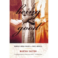 Being Good: Women's Moral Values in Early America