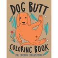 Dog Butt Coloring Book For Adults: A Hilarious Fun Coloring Gift Book for Dog Lovers & Adults Relaxation with Stress Relieving Dog Butts Designs and F