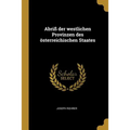 Abriß der westlichen Provinzen des österreichischen Staates
