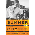 Summer in the City: John Lindsay, New York, and the American Dream