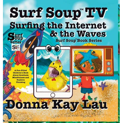 Surf Soup TV Surfing the Internet & the Waves: Fun Story About Technology the Internet and Learning to Unplug