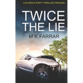 Twice the Lie: A DI Erica Swift Thriller Prequel