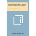 Secondary Education in Germany, France, England and Denmark: Harvard Bulletins in Education, No. 15