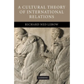 A Cultural Theory of International Relations