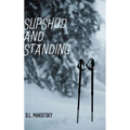 Slipshod and Standing