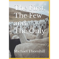 The First, The Few and The Only