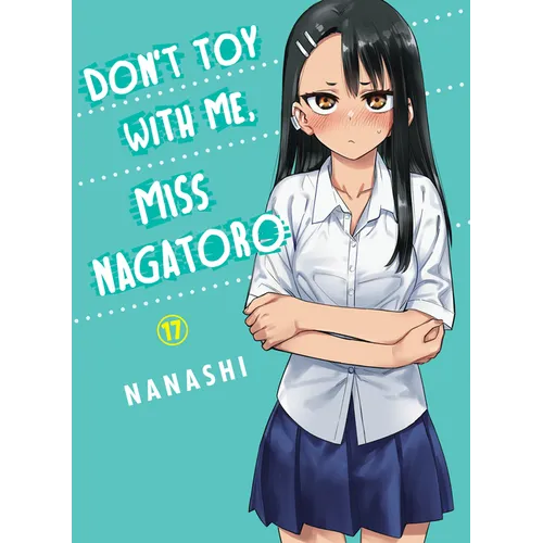 Don't Toy with Me, Miss Nagatoro 17