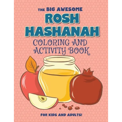 The Big Awesome Rosh Hashanah Coloring and Activity Book For Kids and Adults!: High Holidays, Rosh Hashana, Yom Kippur, Sukkot, Jewish Holiday Gift Fo - Paperback