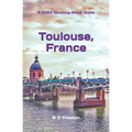 Toulouse, France: Plus the Haute-Garonne Area