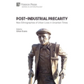 Post-Industrial Precarity: New Ethnographies of Urban Lives in Uncertain Times [Paperback, B&W]