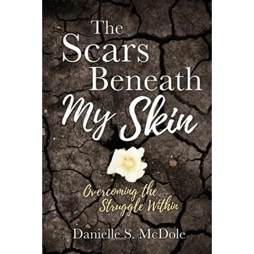 The Scars Beneath My Skin: Overcoming the Struggle Within