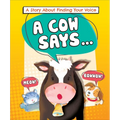 A Cow Says...: A Story about Finding Your Voice