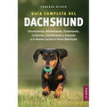 Guía completa del Dachshund: Encontrando, Alimentando, Entrenando, Cuidando, Socializando y Amando a tu Nuevo Cachorro Perro Salchicha
