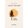 Land's Breath: a novel from the trees