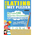 Leer Latijns Met Plezier - Voor Volwassenen: Gemakkelijk Tot Gevorderd - Bestudeer 100 Essentiële Onderwerpen Met Woordzoekers - Vol.1