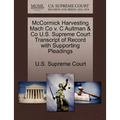 McCormick Harvesting Mach Co V. C Aultman & Co U.S. Supreme Court Transcript of Record with Supporting Pleadings