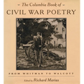 The Columbia Book of Civil War Poetry: From Whitman to Walcott