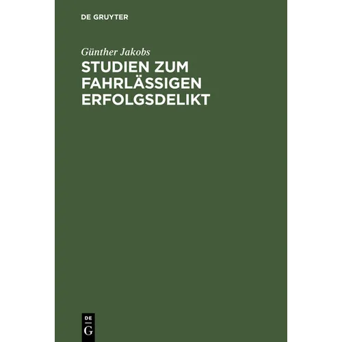 Studien Zum Fahrlässigen Erfolgsdelikt