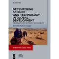 Decentering Science and Technology in Global Development: Co-Designing for Community Sustainability