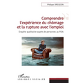 Comprendre l'expérience du chômage et la rupture avec l'emploi: Enquête qualitative auprès de personnes au RSA