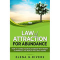 Law of Attraction for Abundance: How to Change Your Relationship with Money to Manifest the Wealth You Truly Desire