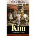 Kim (Adventure Classic) - Illustrated Edition: A Novel from One of the Most Popular Writers in England, Known for the Jungle Book, Just So Stories, Ca