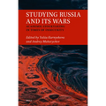Studying Russia and Its Wars: Academic Stocktaking in Times of Insecurity